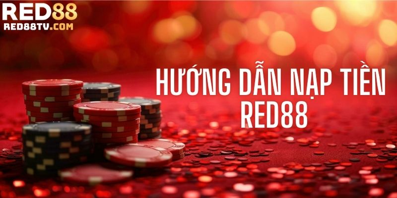 hướng dẫn nạp tiền Red88